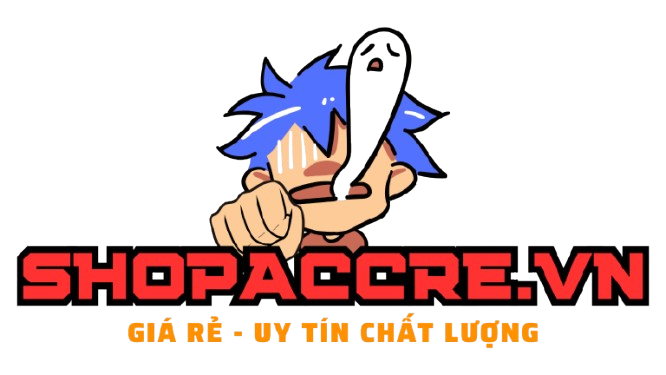 SHOPACCRE.VN | SHOP ACC RẺ UY TÍN SỐ 1 VIỆT NAM